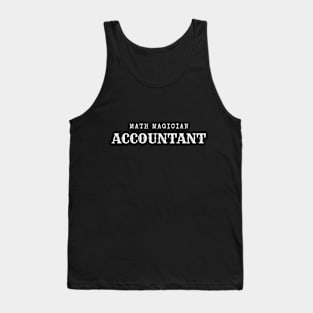 Funny Accountant Life Math Magician Tank Top